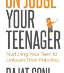 Un-Judge Your Teenager Nurturing Your Teen to Unleash their Potential